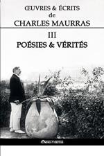 OEuvres et Ecrits de Charles Maurras III: Poesies & Verites
