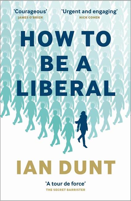 How To Be A Liberal - The Story of Freedom and the Fight for its Survival