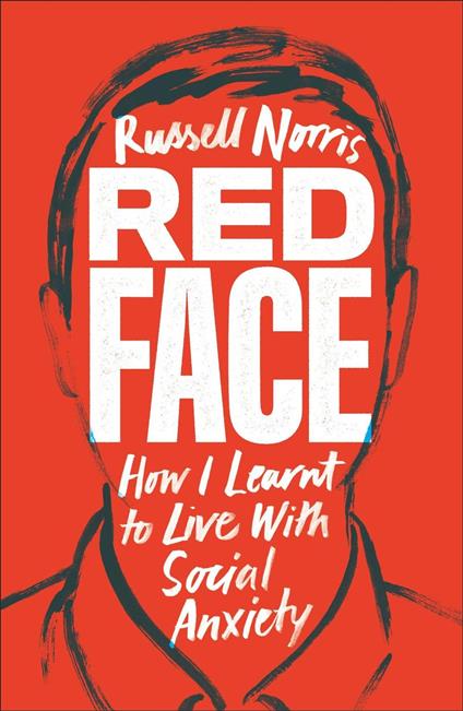 Red Face - How I Learnt to Live With Social Anxiety