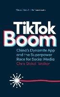 TikTok Boom: The Inside Story of the World's Favourite App