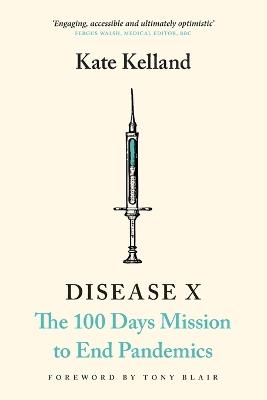 Disease X: The 100 Days Mission to End Pandemics - Kate Kelland - cover