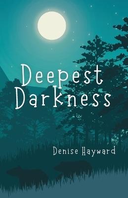 Deepest Darkness - Denise Hayward - cover