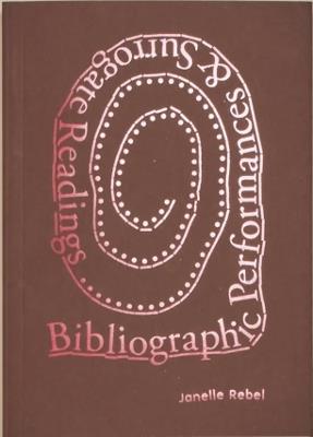 Bibliographic Performances & Surrogate Readings - Janelle Rebel - cover