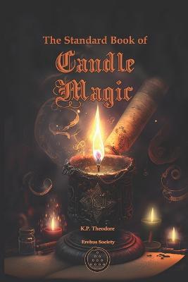 The Standard Book of Candle Magic - K P Theodore - cover