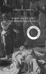 Where Are We Now?: The Epidemic as Politics - Second Updated Edition