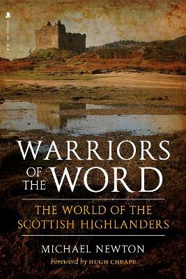 Warriors of the Word: The World of the Scottish Highlanders - Michael Newton - cover