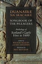 Duanaire na Sracaire: Songbook of the Pillagers: Anthology of Scotland's Gaelic Verse to 1600