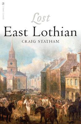 Lost East Lothian - Craig Statham - cover