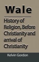 Wales: History of Religion, Before Christianity and arrival of Christianity