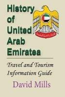 History of United Arab Emirate: Travel and Tourism Information Guide - David Mills - cover