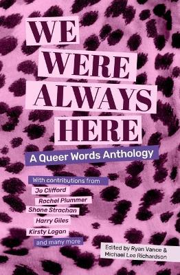 We Were Always Here: A Queer Words Anthology - cover