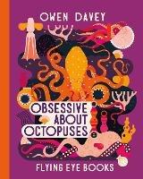 Obsessive About Octopuses - Owen Davey - cover
