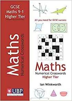 GCSE Mathematics Numerical Crosswords Higher Tier Written for the GCSE 9-1 Course - Ian Winkworth - cover