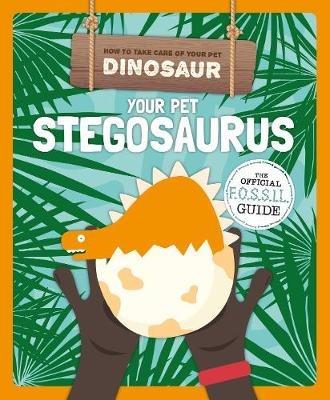 Your Pet Stegosaurus - Kristy Holmes - cover