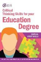 Critical Thinking Skills for your Education Degree - Jane Bottomley,Kulwinder Maude,Steven Pryjmachuk - cover