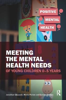 Meeting the Mental Health Needs of Young Children 0-5 Years - Marie Potter,Samuel Stones - cover