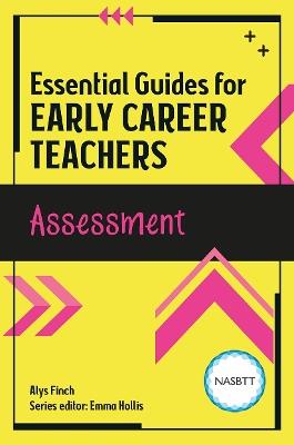 Essential Guides for Early Career Teachers: Assessment - Alys Finch - cover