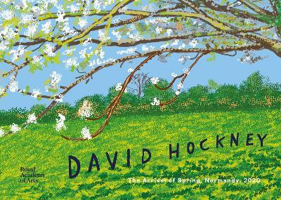 David Hockney: The Arrival of Spring, Normandy, 2020 - David Hockney,William Boyd,Edith Devaney - cover