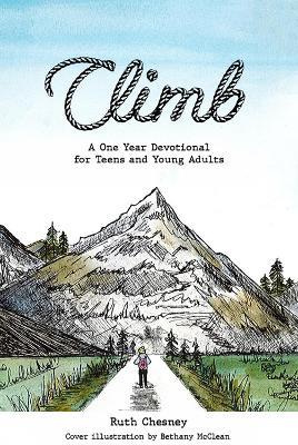 Climb: A One Year Devotional for Teens and Young Adults - Ruth Chesney - cover
