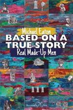 Based on a True Story: Real Made-Up Men