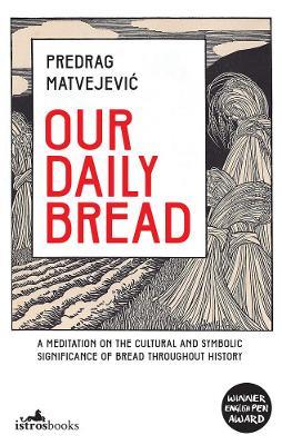 Our Daily Bread - Predrag Matvejevic - cover