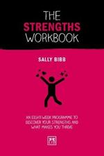 The Strengths Workbook: An eight-week programme to discover your strengths and what makes you thrive