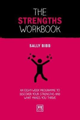 The Strengths Workbook: An eight-week programme to discover your strengths and what makes you thrive - Sally Bibb - cover