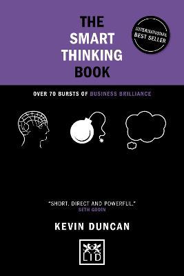 The Smart Thinking Book (5th Anniversary Edition): Over 70 Bursts of Business Brilliance - Kevin Duncan - cover