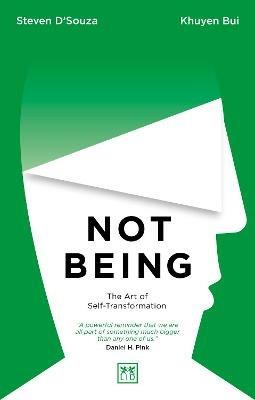 Not Being: The Art of Self-Transformation - Steven D'Souza,Khuyen Bui - cover