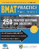 BMAT Practice Papers Volume 2: 4 Full Mock Papers, 250 Questions in the style of the BMAT, Detailed Worked Solutions for Every Question, Detailed Essay Plans for Section 3, BioMedical Admissions Test, UniAdmissions - Matthew Williams,Rohan Agarwal - cover