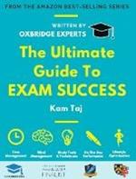 The Ultimate Guide to Exam Success: Expert Advice From a Cambridge Graduate and Performance Coach, Score Boosting Strategies, Beat the Exam System, UKCAT, BMAT, TSA, LNAT, ENGAA, NSAA, ECAA, UniAdmissions