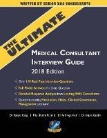The Ultimate Medical Consultant Interview Guide: Over 150 Real Interview Questions Answered with Full Model Responses and analysis, Written by Senior NHS Consultants, Questions on Motivation, Ethics, Clinical Governance, Teaching, Management - Anil Agarwal,Shalini Patni,Anjum Gandhi - cover