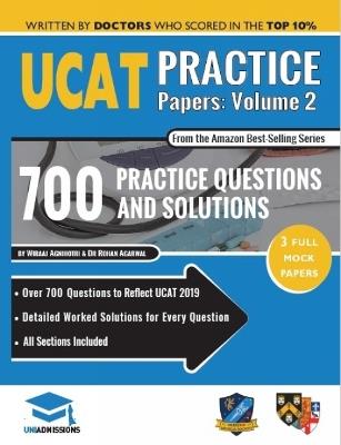 UCAT Practice Papers Volume Two: 3 Full Mock Papers, 700 Questions in the style of the UCAT, Detailed Worked Solutions for Every Question, 2020 Edition, UniAdmissions - Wiraaj Agnihotri,Rohan Agarwal - cover