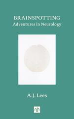 Brainspotting: Adventures in Neurology