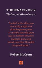 The Penalty Kick: The Story of a Gamechanger