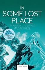 In Some Lost Place: The first ascent of Nanga Parbat's Mazeno Ridge