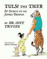 Tulsi the Tiger: & Stories of his Jungle Friends - Derek Dr Chet Trivedy - cover
