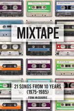 Mixtape: 21 Songs from 10 Years (1975-1985)