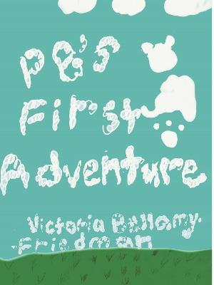 PB's First Adventure - Victoria Bellamy-Friedman - cover