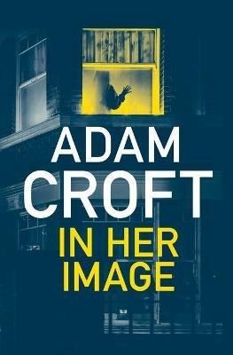 In Her Image - Adam Croft - cover