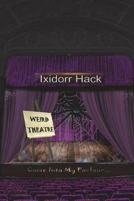 Weird Theatre - Ixidorr Hack - cover