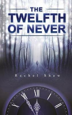 The Twelfth of Never - Rachel Shaw - cover