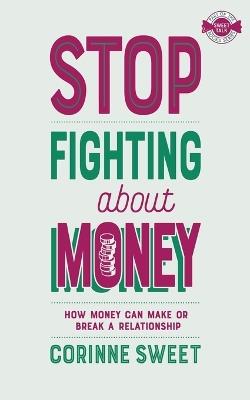 Stop Fighting About Money - Corinne Sweet - cover