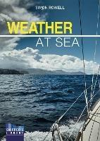 Weather at Sea: A Cruising Skipper's Guide to the Weather