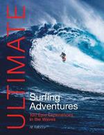 Ultimate Surfing Adventures: 100 Epic Experiences in the Waves