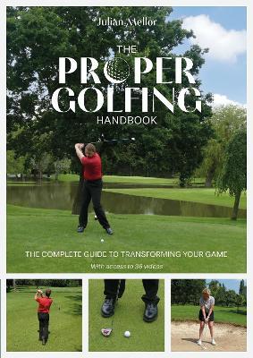 The Proper Golfing Handbook: The Complete Guide to Transforming Your Game - Julian Mellor - cover