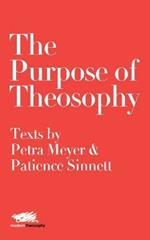 The Purpose of Theosophy: Texts by Petra Meyer and Patience Sinnett