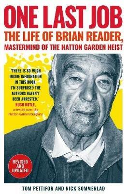 One Last Job: The man behind the Hatton Garden heist - Tom Pettifor,Nick Sommerlad - cover