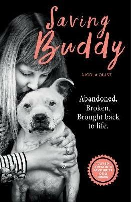 Saving Buddy: The heartwarming story of a very special rescue - Nicola Owst - cover