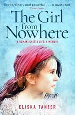 The Girl from Nowhere: A Romani Ghetto Life